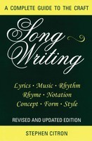 Songwriting - A Complete Guide to the Craft Revised and Updated Edition - Stephen Citron Limelight Editions