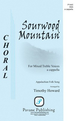 Sourwood Mountain - Appalachian Folk Song - SSA Timothy Howard Pavane Publishing Choral Score Octavo