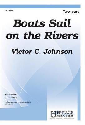 Boats Sail on the Rivers - Victor C. Johnson - 2-Part Heritage Music Press Octavo