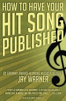 How to Have Your Hit Song Published - Revised & Updated - Jay Warner Hal Leonard