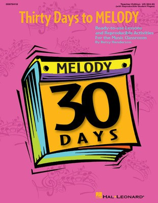 Thirty Days to Melody - Ready-to-use Lessons and Reproducible Activities - Betsy Henderson - Hal Leonard Softcover