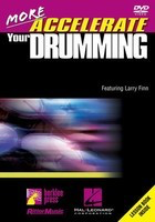 More Accelerate Your Drumming - Exercises and Tips to Make You Better - Faster - Drums Larry Finn Rittor Music DVD