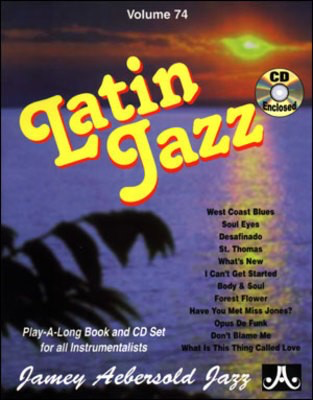 Latin Jazz - Volume 74 - Play-A-Long Book & CD Set for All Instrumentalists - Various - All Instruments Jamey Aebersold Jazz Lead Sheet /CD