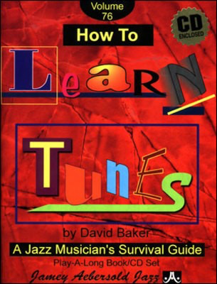 How To Learn Tunes - Volume 76 - A Jazz Musician's Survival Guide - David Baker - All Instruments Jamey Aebersold Jazz Lead Sheet /CD