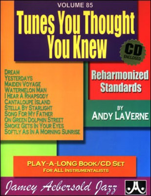 Tunes You Thought You Knew - Volume 85 - Reharmonized Standards. Play-A-Long Book/CD Set for All - Andy La Verne - All Instruments Jamey Aebersold Jazz Lead Sheet /CD