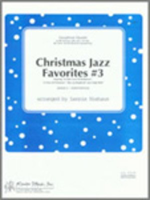 Christmas Jazz Favorites #3 - S(A)ATB Saxes - Various / Niehaus - Saxophone Kendor Music Saxophone Quartet Score/Parts