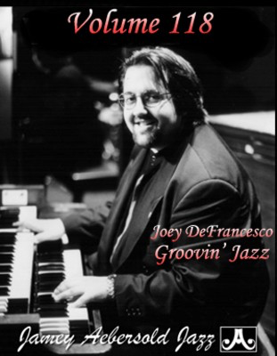 Groovin' Jazz - Volume 118 - Play-A-Long Book & CD Set for All Instrumentalists - Joey Defrancesco Trio - All Instruments Jamey Aebersold Jazz Lead Sheet /CD