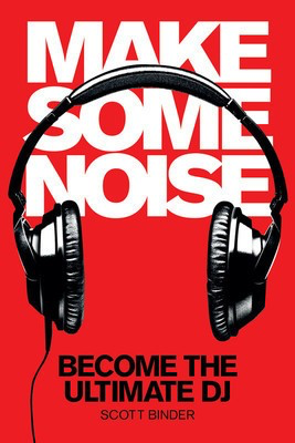 Make Some Noise - Become the Ultimate DJ - Scott Binder Hal Leonard /DVD-ROM