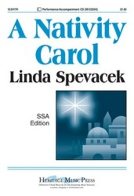 A Nativity Carol - Linda Spevacek - SSA Heritage Music Press Octavo