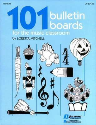 101 Bulletin Boards for the Music Classroom - Loretta Mitchell Norgon - Hal Leonard