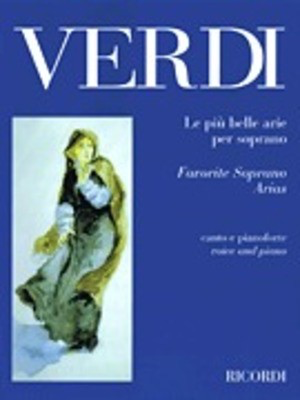 Le pií_ belle Arie per Soprano - Per Voce E Pianoforte - Giuseppe Verdi - Classical Vocal Soprano Ricordi Vocal Score