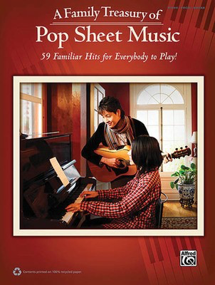 A Family Treasury of Pop Sheet Music - 59 Familiar Hits for Everybody to Play! - Various - Hal Leonard Piano, Vocal & Guitar