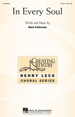 In Every Soul - Mark Patterson - 2-Part Mark Patterson Hal Leonard Choral Score Octavo