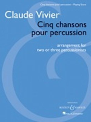 Cinq chansons pour percussion - Arrangement for three percussionists Playing Score - Claude Vivier - David Kent Boosey & Hawkes