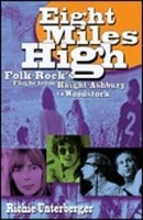 Eight Miles High - Folk-Rock's Flight from Haight-Ashbury to Woodstock - Richie Unterberger Backbeat Books