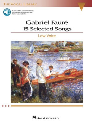 15 Selected Songs - The Vocal Library - Low Voice - Gabriel Faure - Classical Vocal Low Voice Hal Leonard /CD