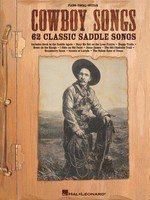 Cowboy Songs - 62 Classic Saddle Songs - Various - Hal Leonard Piano, Vocal & Guitar