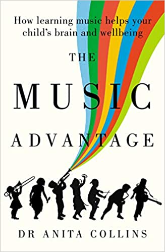 The Music Advantage by Dr Anita Collins.