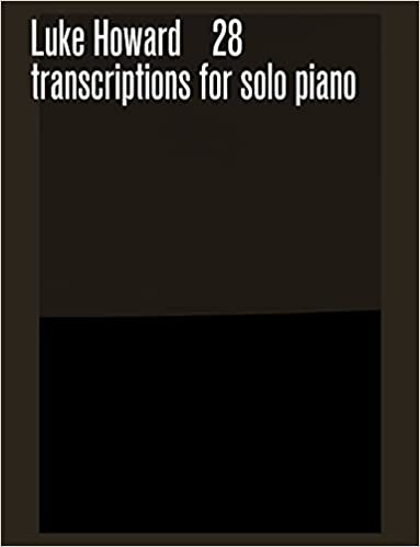 28 Transcriptions for Solo Piano - Luke Howard - Faber Music