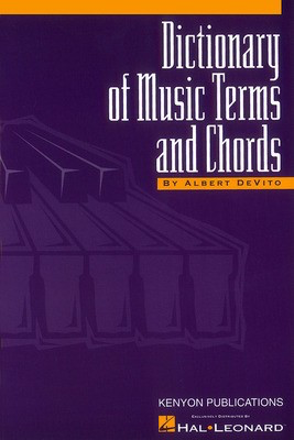 Dictionary of Music Terms and Chords - Albert De Vito - Albert De Vito Kenyon Publications