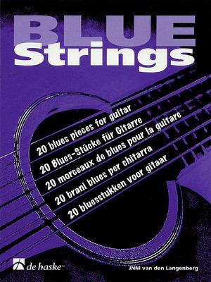 Blue Strings: 20 Blues Pieces for Guitar - JNM Van Den Langenberg - Guitar De Haske Publications Guitar Solo