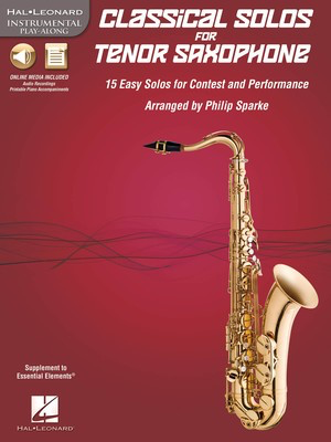 Classical Solos for Tenor Saxophone - 15 Easy Solos for Contest and Performance - Tenor Saxophone Philip Sparke Hal Leonard /CD