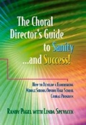 Choral Directors Guide To Sanity And Success -