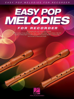 Easy Pop Melodies for Recorder - 50 Favorite Hits with Lyrics and Chords - Various - Recorder Hal Leonard