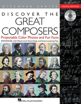 Discover the Great Composers: Digital W/Recordings - Projectable Color Photos, Fun Facts and Masterwork Recordings - Various Hal Leonard Teacher Edition DVD/CD-ROM