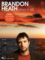 Brandon Heath - What If We - Hal Leonard Piano, Vocal & Guitar