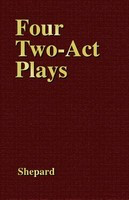 Four Two-Act Plays - Sam Shepard Applause Books