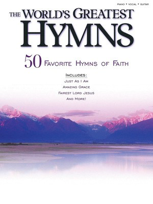 The World's Greatest Hymns - 50 Favorite Hymns of Faith - Various - Shawnee Press Piano, Vocal & Guitar