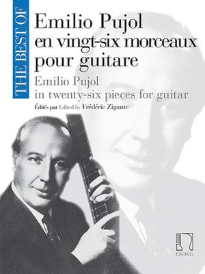 The Best Of: Emilio Pujol - en vingt-six morceaux pour guitare - Emilio Pujol - Classical Guitar Max Eschig Guitar Solo