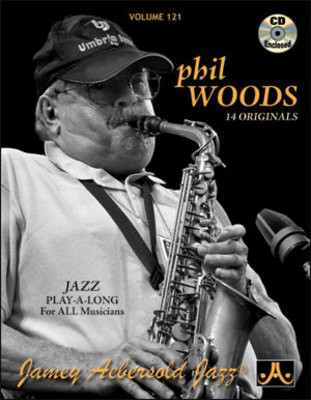 Phil Woods 14 Originals - Volume 121 - Jazz Play-A-Long for All Musicians - Phil Woods - All Instruments Jamey Aebersold Jazz Lead Sheet /CD