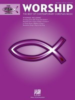 Worship - The Fish Series - The Best of Contemporary Christian Music - Various - Guitar|Piano|Vocal Hal Leonard Piano, Vocal & Guitar