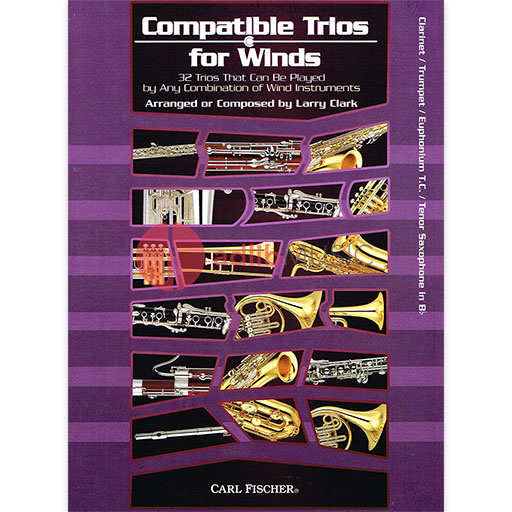 Compatible Trios For Winds  - Bb Instrument - Clarinet/Trumpet/Euphonium TC/Tenor Sax - Larry Clark - Carl Fischer