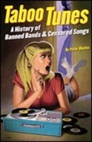 Taboo Tunes - A History of Banned Bands & Censored Songs - Peter Blecha Backbeat Books